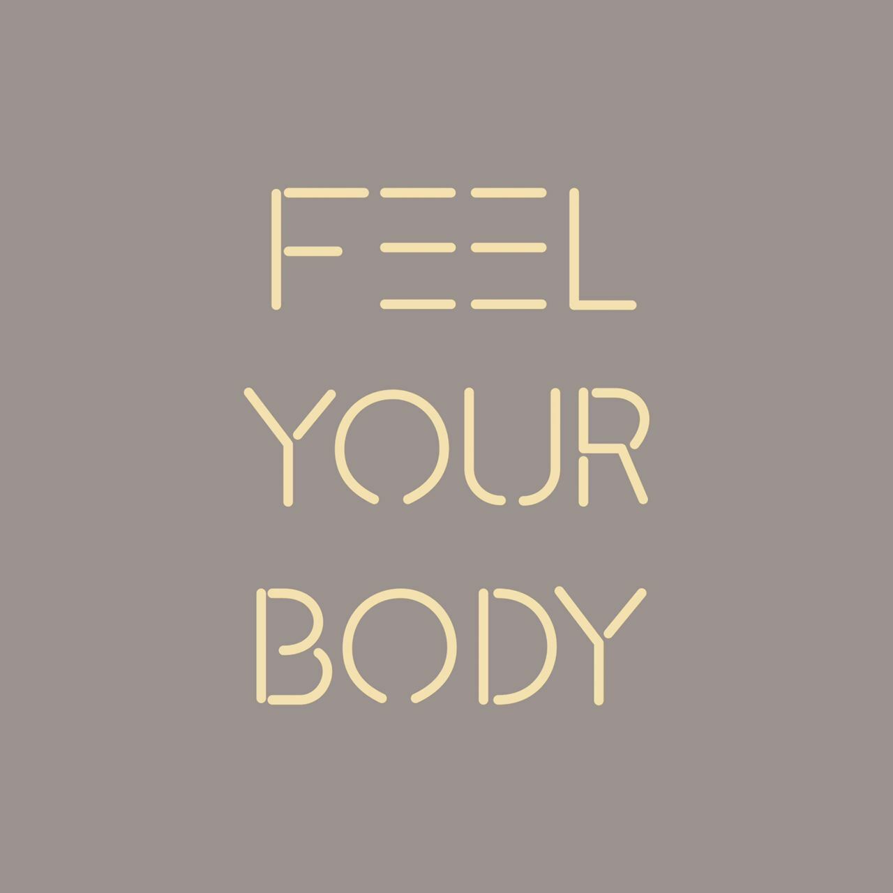 Feel your body