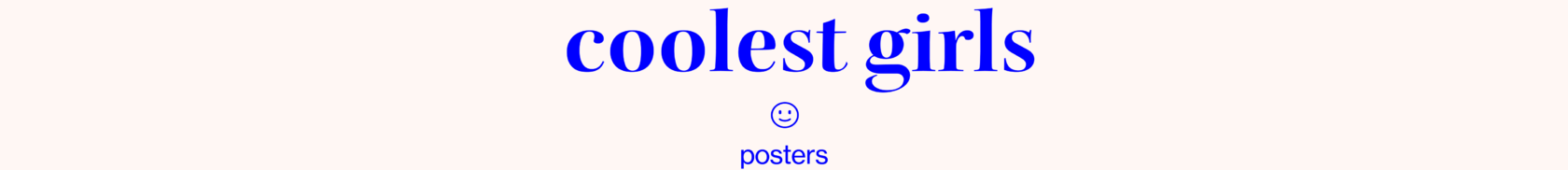 Coolest girls posters