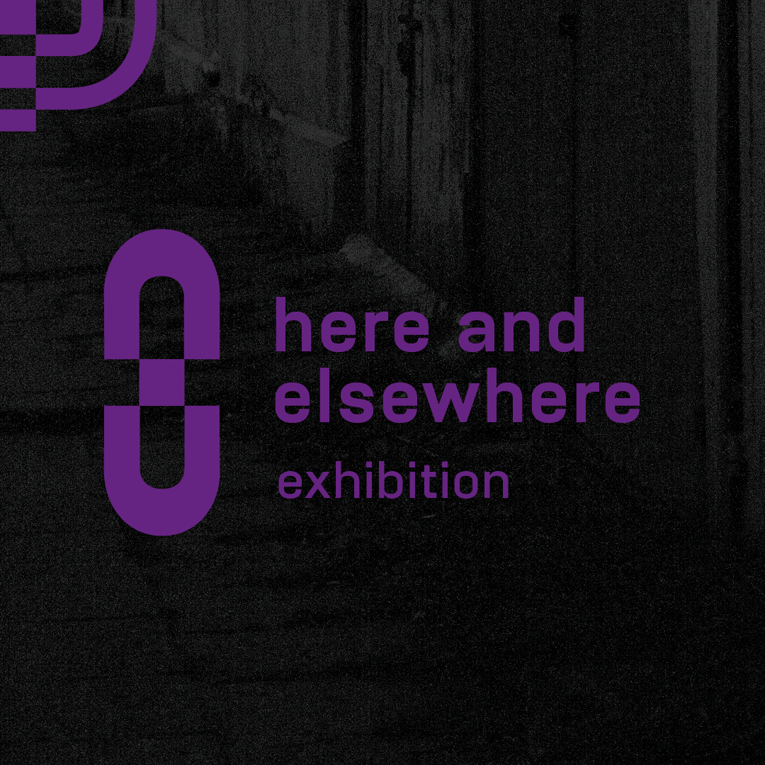 Here and Elsewhere exhibition