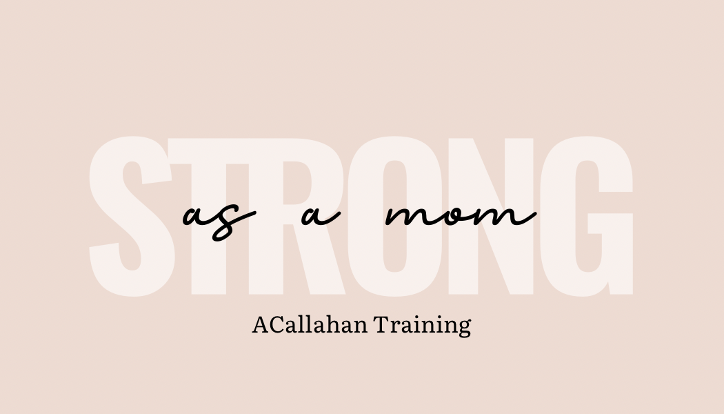 A Strong Mom Training